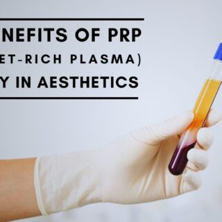 The Benefits of PRP (Platelet-Rich Plasma) Therapy in Aesthetics